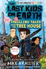 The Last Kids on Earth: Thrilling Tales from the Tree House af Max Brallier