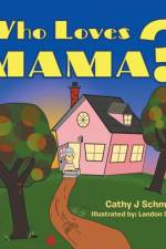 Who Loves Mama? af Cathy J Schmidt