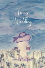 Tina's Wedding af Veronica MacDonald