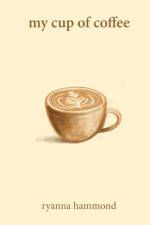 My Cup of Coffee af Ryanna Hammond