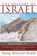 The History of Israel, Volume 5 af Georg Heinrich Ewald