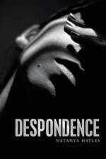Despondence af Natanya Hayles