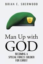 Man Up with God af Brian E Sherwood