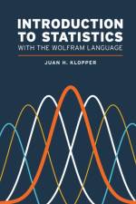 Introduction to Statistics with the Wolfram Language af Juan H Klopper