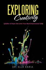 Exploring Creativity af Dr Ella Karia