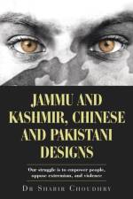 Jammu and Kashmir, Chinese and Pakistani Designs af Dr Shabir Choudhry