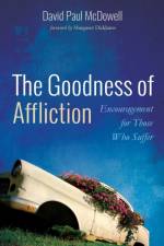 The Goodness of Affliction af David Paul McDowell