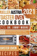 Mueller Austria Toaster Oven Cookbook 2021 af Dr Jimmy Moore