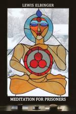 Meditation for Prisoners af Lewis Elbinger
