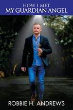 How I Met My Guardian Angel af Robbie H Andrews