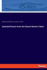 Selected Poems from the Divani Shamsi Tabriz af Reynold A Nicholson