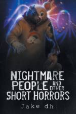Nightmare People and Other Short Horrors af Jake Dh
