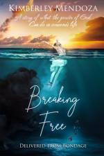 Breaking Free af Kimberley Mendoza