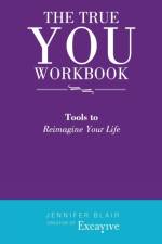 True You Workbook af Jennifer Blair