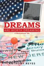 Dreams Are Worth Dreaming af Anthony Reyes