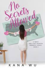 No Secrets Allowed af Kana Wu