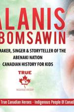Alanis Obomsawin - Filmmaker, Singer & Storyteller of the Abenaki Nation Canadian History for Kids True Canadian Heroes - Indigenous People Of Canada Edition