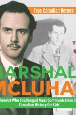 Marshall McLuhan - The Theorist Who Challenged Mass Communication Systems Canadian History for Kids True Canadian Heroes af Professor Beaver