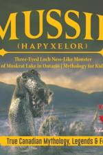 Mussie (Hapyxelor) - Three-Eyed Loch Ness-Like Monster of Muskrat Lake in Ontario Mythology for Kids True Canadian Mythology, Legends & Folklore af Professor Beaver