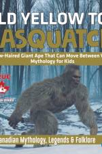 Old Yellow Top / Sasquatch - Yellow-Haired Giant Ape That Can Move Between Worlds Mythology for Kids True Canadian Mythology, Legends & Folklore af Professor Beaver