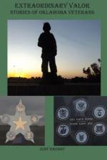 Extraordinary Valor Stories of Oklahoma Veterans af Judy Haught