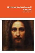 Ho incontrato Gesu di Nazaret af Alfredo Raneri