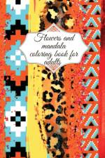 Flowers and mandala coloring book for adults af Cristie Publishing