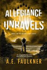 Allegiance Unravels af A E Faulkner