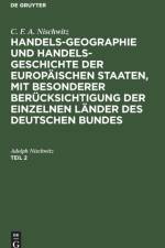 C. F. A. Nischwitz: Handels-Geographie Und Handels-Geschichte Der Europaischen Staaten, Mit Besonderer Berucksichtigung Der Einzelnen Lander Des Deutschen Bundes. Teil 2 af Adolph Nischwitz