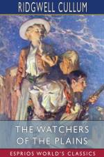 The Watchers of the Plains (Esprios Classics) af Ridgwell Cullum