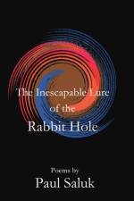 Inescapable Lure of the Rabbit Hole af Paul Salek