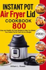 Instant Pot Air Fryer Lid Cookbook af William L Rowell