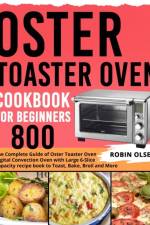 Oster Toaster Oven Cookbook for Beginners 800 af Robin Olsen