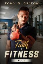 Faith & Fitness af Tony Milton