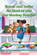 Braces and Smiles for MaeLee and Her Monkey Buddies! af Annette Bentley Smith