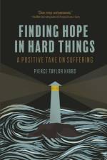 Finding Hope in Hard Things af Pierce Taylor Hibbs