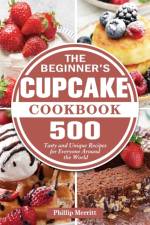 Beginner's Cupcake Cookbook af Phillip Merritt
