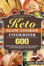 Complete Keto Slow Cooker Cookbook af Allen Murray