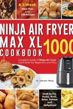 Ninja Air Fryer Max XL Cookbook 1000 af Dr Johnson Wang