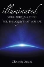 Your Body Is a Vessel for the Light That You Are af Christina Ariana