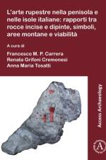 L’arte rupestre nella penisola e nelle isole italiane: rapporti tra rocce incise e dipinte, simboli, aree montane e viabilita