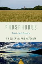 Phosphorus af Jim (Bierman Professor of Ecology Elser