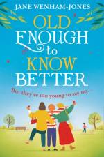 Old Enough to Know Better af Jane Wenham-Jones