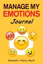 Manage My Emotions Journal af Kenneth Martz