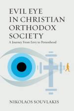 Evil Eye in Christian Orthodox Society af Nikolaos Souvlakis