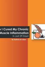 How I Cured My Chronic Muscle Inflammation. in Just 29 Days! af Kathrin M Allen