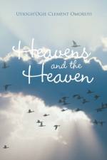 Heavens and the Heaven af Uyiogh'Ogie Clement Omoruyi