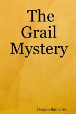Grail Mystery af Douglas Buchanan