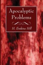 Apocalyptic Problems af H Erskine Hill