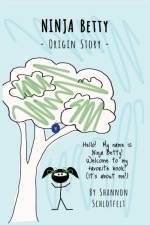 Ninja Betty - Origin Story af Shannon Schlotfelt